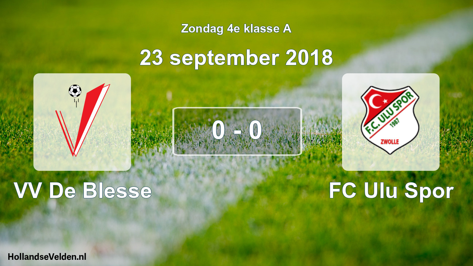 Total number of matches played: VV De Blesse - FC Ulu Spor 0 - 0 (23 September 2018)