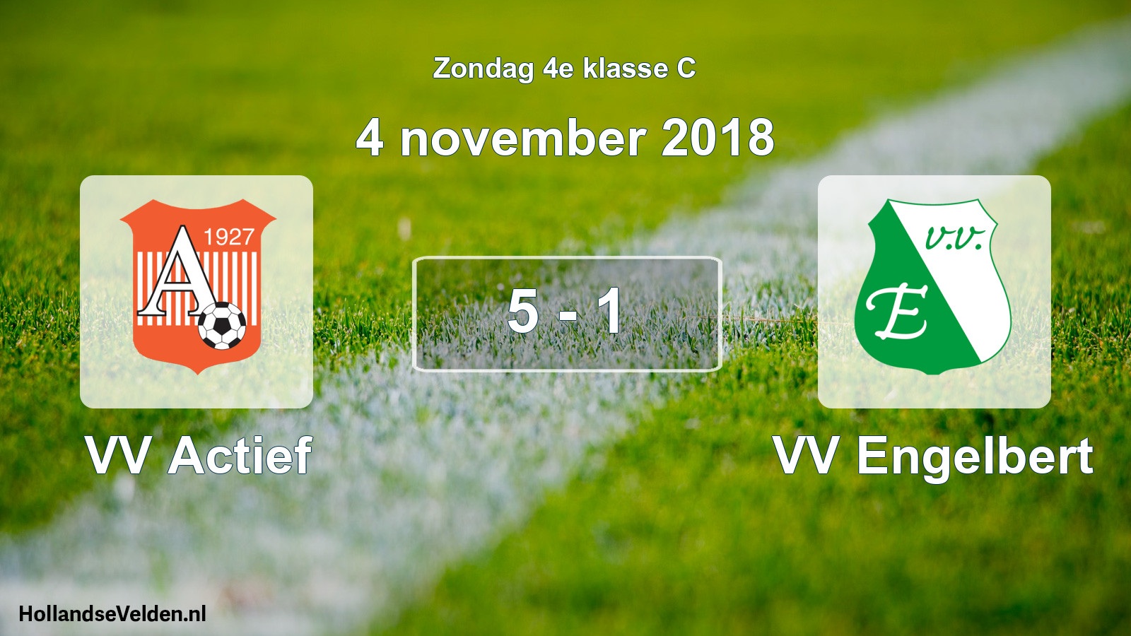 Total number of matches played: VV Actief - VV Engelbert 5 - 1 (4 November 2018)