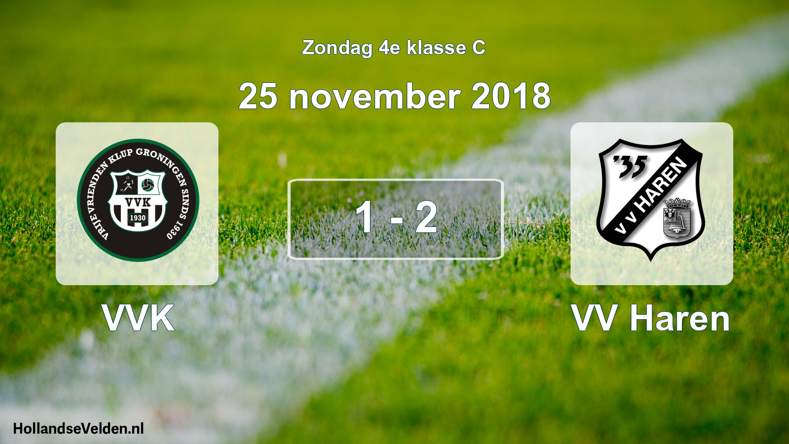 Total number of matches played: VVK - VV Haren 1 - 2 (25 November 2018)