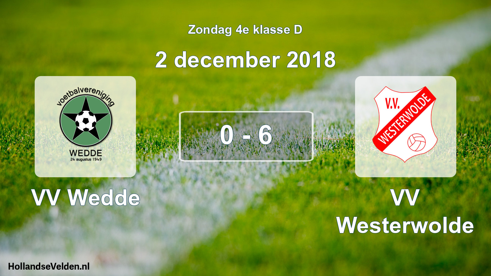 Total number of matches played: VV Wedde - VV Westerwolde 0 - 6 (2 December 2018)