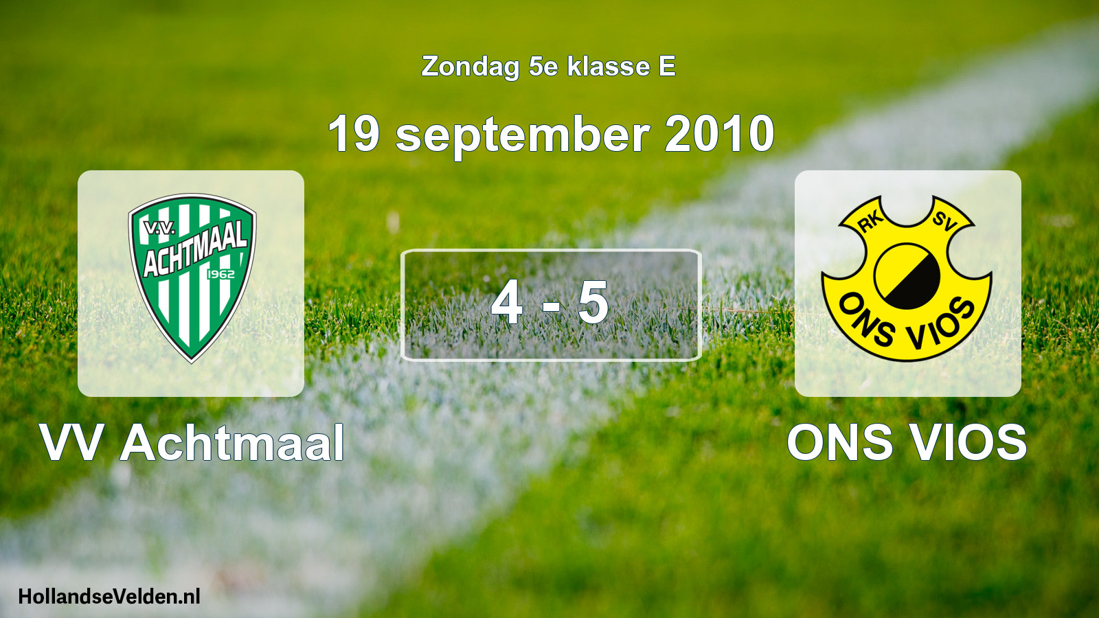 Total number of matches played: VV Achtmaal - ONS VIOS 4 - 5 (19 September 2010)