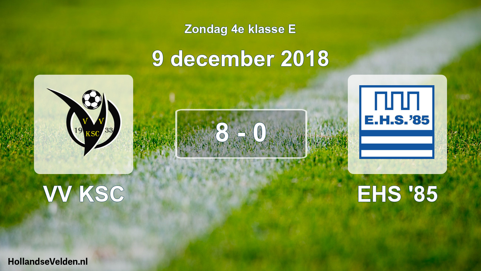 Total number of matches played: VV KSC - EHS '85 8 - 0 (9 December 2018)