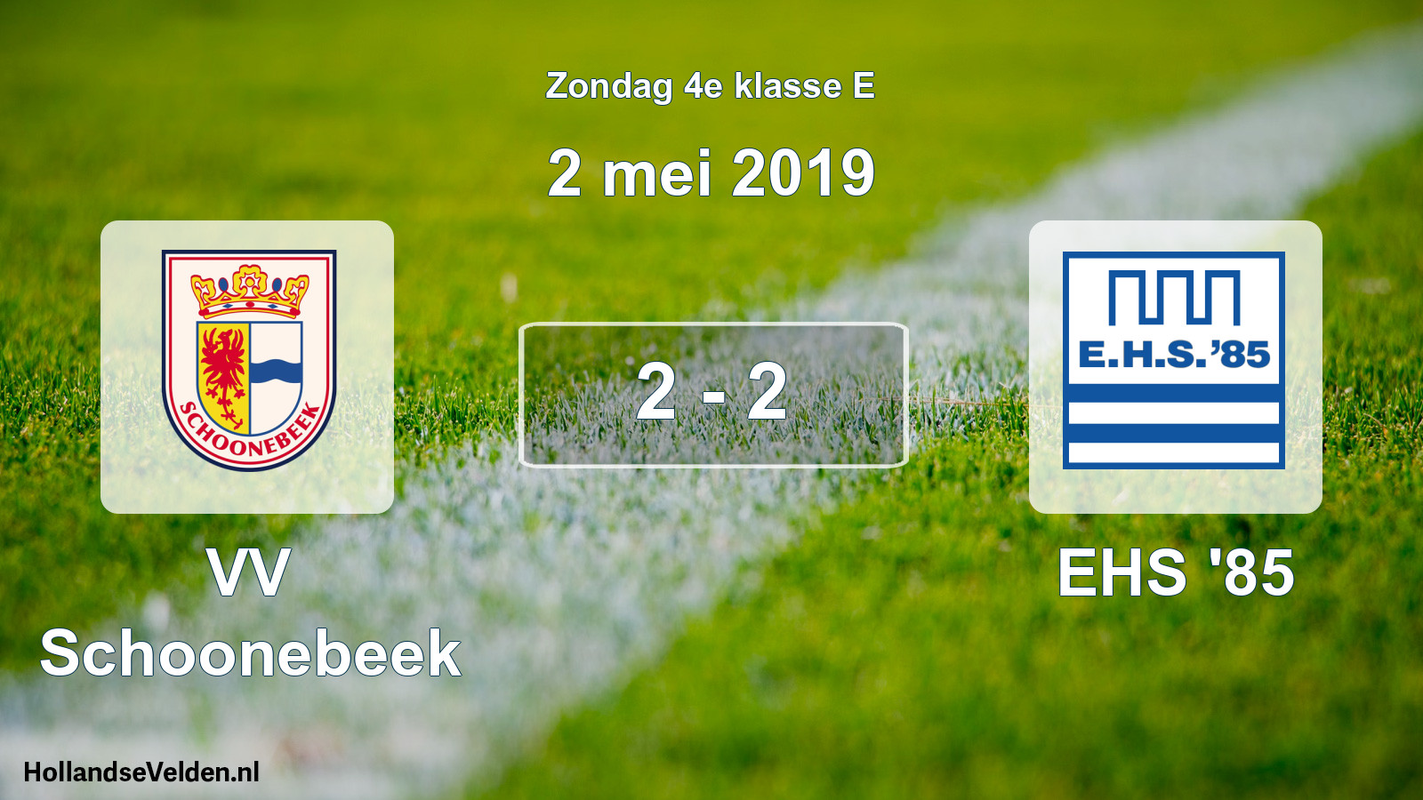 Total number of matches played: VV Schoonebeek - EHS '85 2 - 2 (2 May 2019)