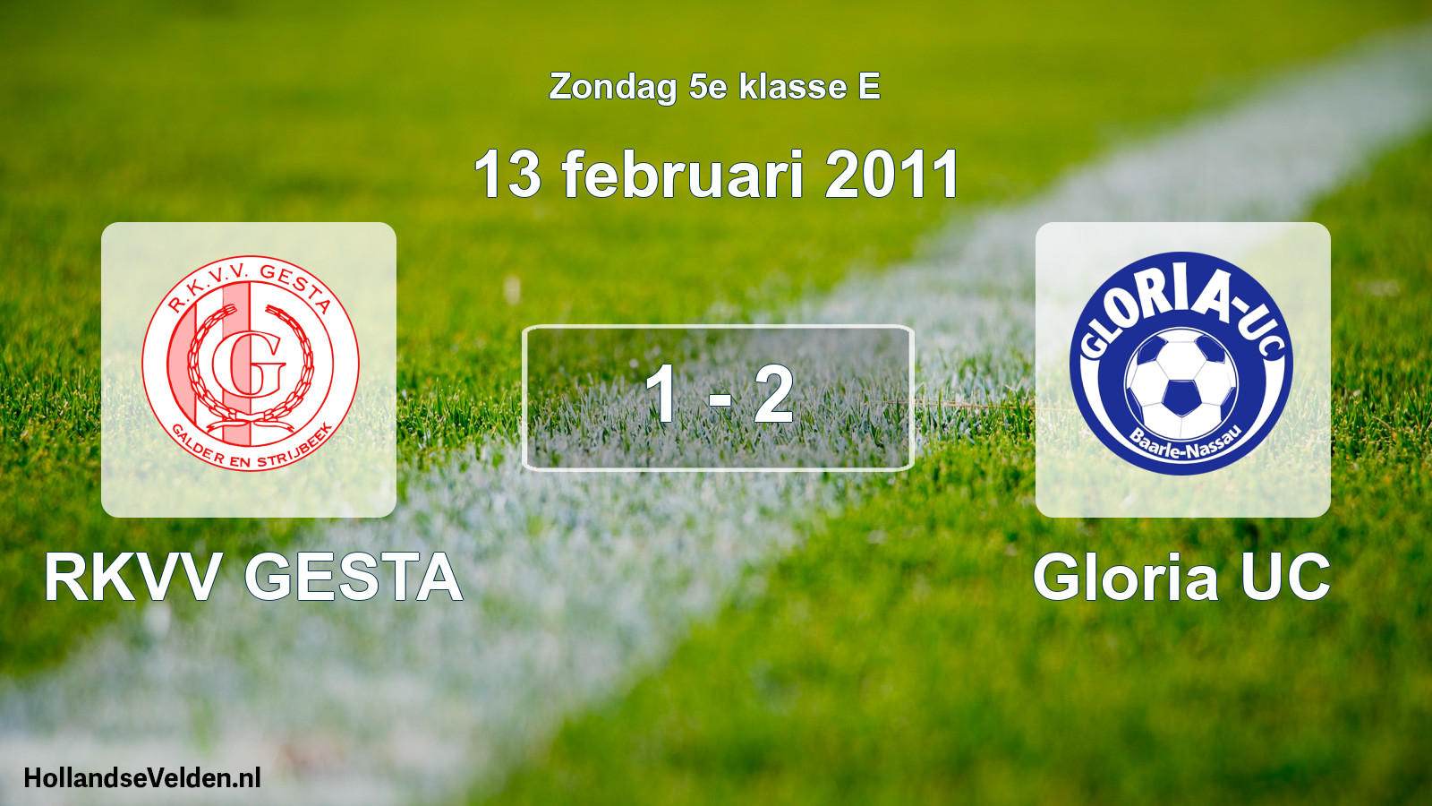 Total number of matches played: RKVV GESTA - Gloria UC 1 - 2 (13 February 2011)