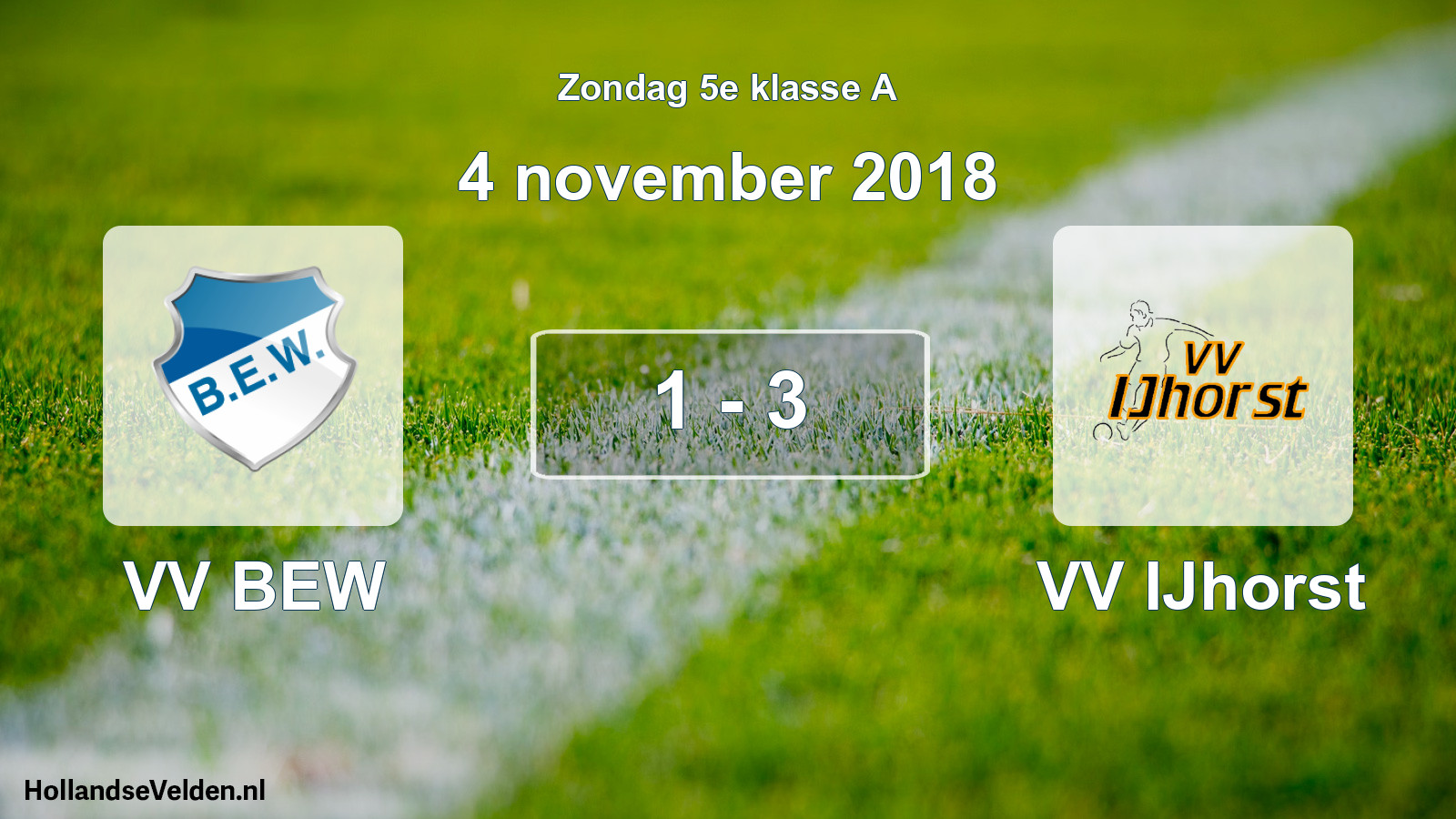 Total number of matches played: VV BEW - VV IJhorst 1 - 3 (4 November 2018)