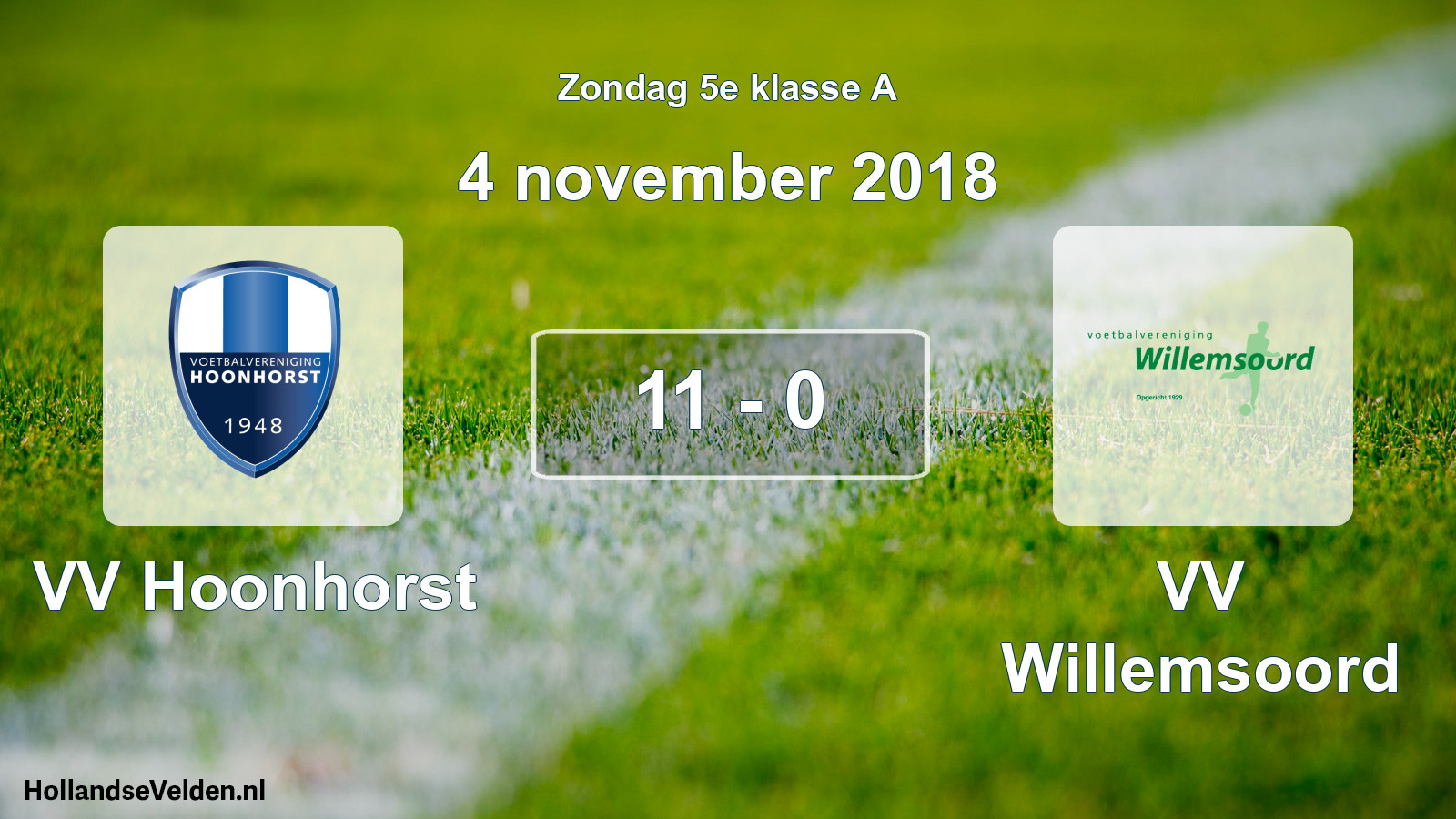 Total number of matches played: VV Hoonhorst - VV Willemsoord 11 - 0 (4 November 2018)