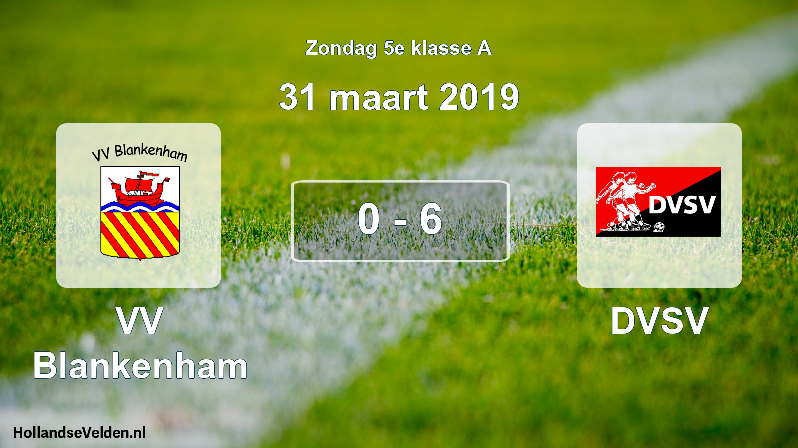 Total number of matches played: VV Blankenham - DVSV 0 - 6 (31 March 2019)