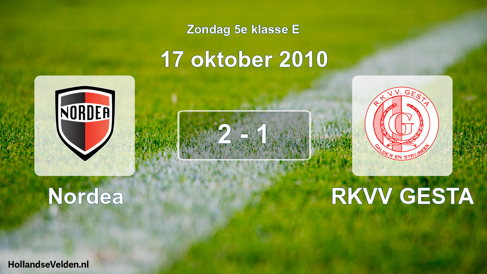 Total number of matches played: Nordea - RKVV GESTA 2 - 1 (17 October 2010)