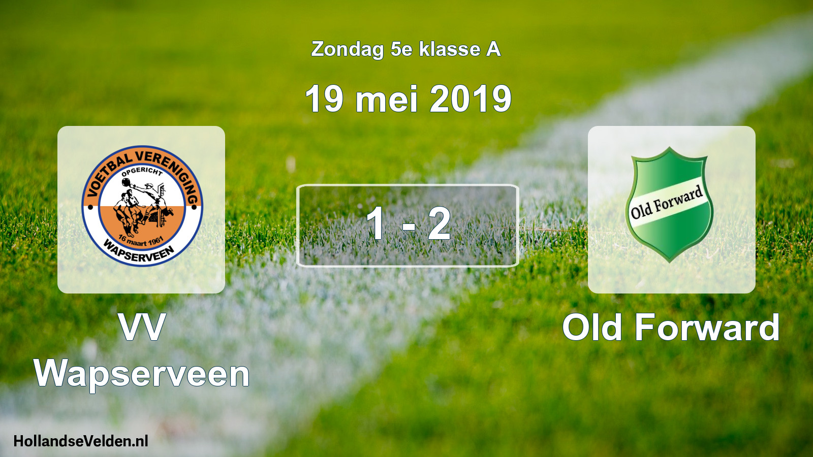 Total number of matches played: VV Wapserveen - Old Forward 1 - 2 (19 May 2019)