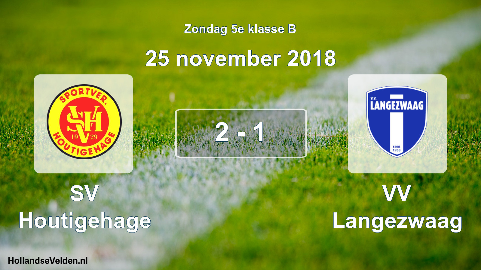 Total number of matches played: SV Houtigehage - VV Langezwaag 2 - 1 (25 November 2018)