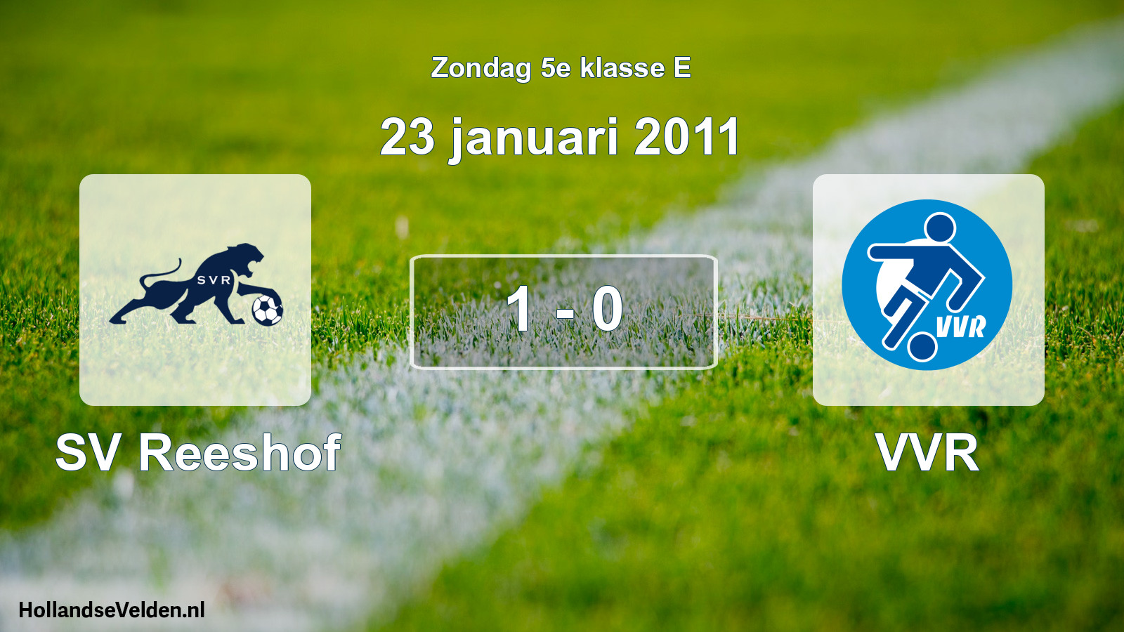 Total number of matches played: SV Reeshof - VVR 1 - 0 (23 January 2011)