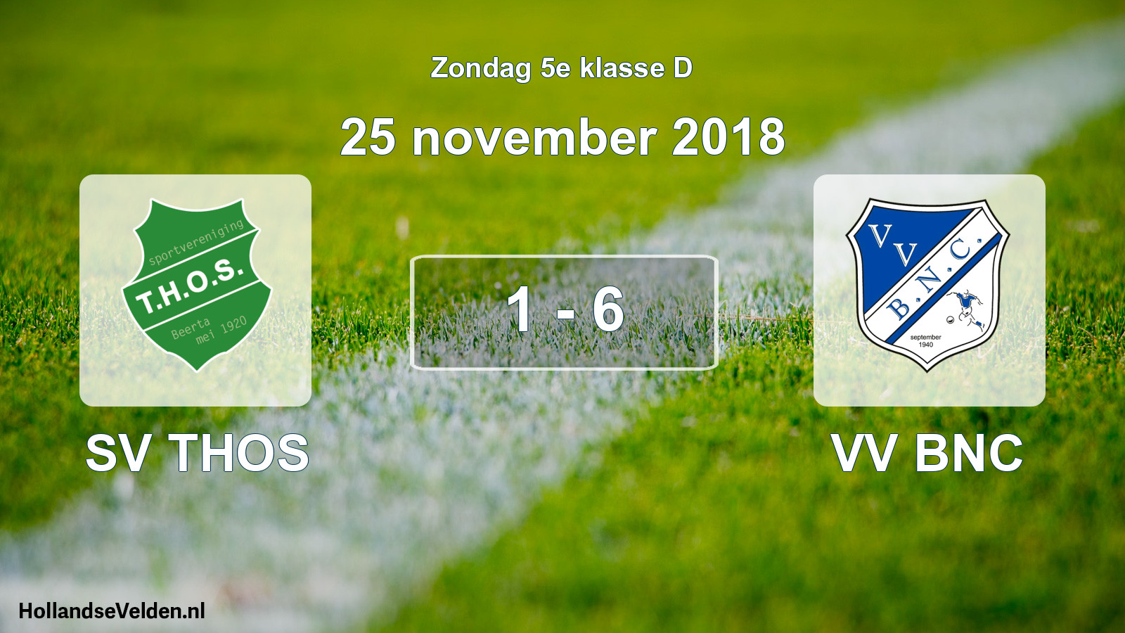 Total number of matches played: SV THOS - VV BNC 1 - 6 (25 November 2018)