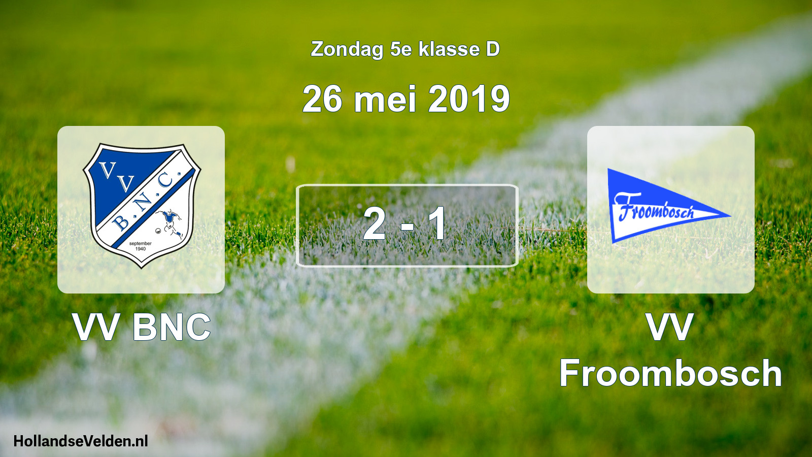 Total number of matches played: VV BNC - VV Froombosch 2 - 1 (26 May 2019)