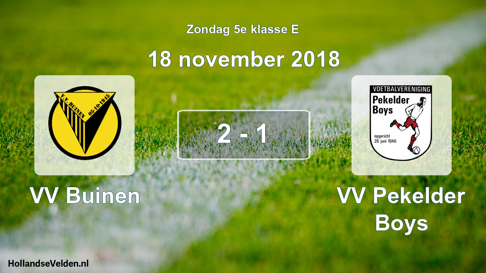 Total number of matches played: VV Buinen - VV Pekelder Boys 2 - 1 (18 November 2018)