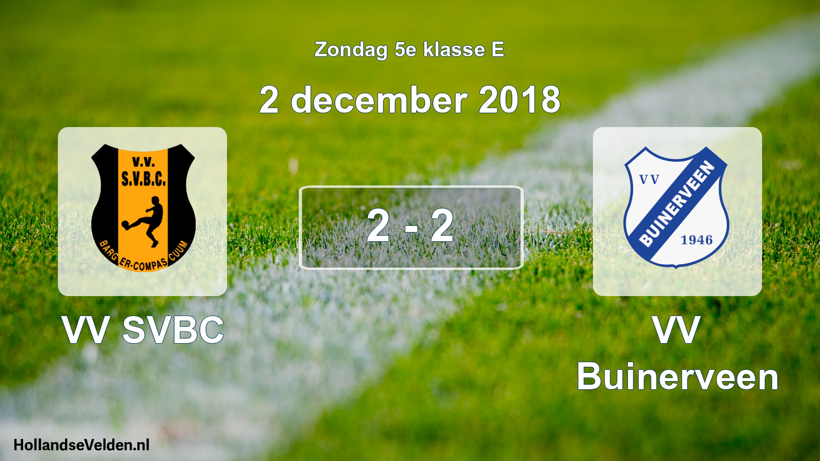 Total number of matches played: VV SVBC - VV Buinerveen 2 - 2 (2 December 2018)