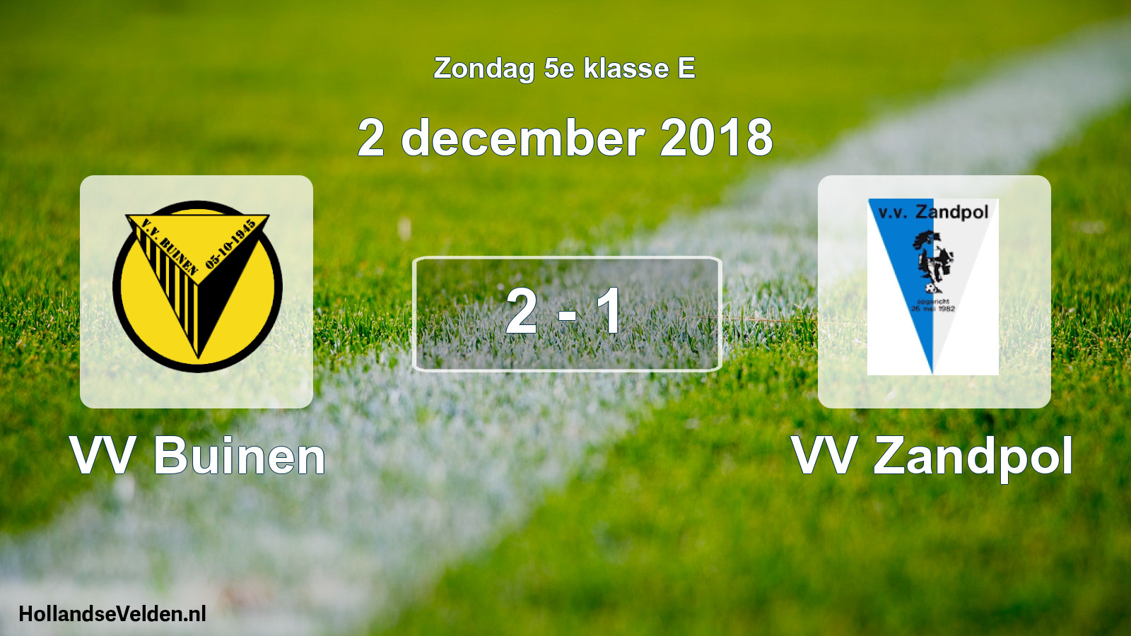 Total number of matches played: VV Buinen - VV Zandpol 2 - 1 (2 December 2018)