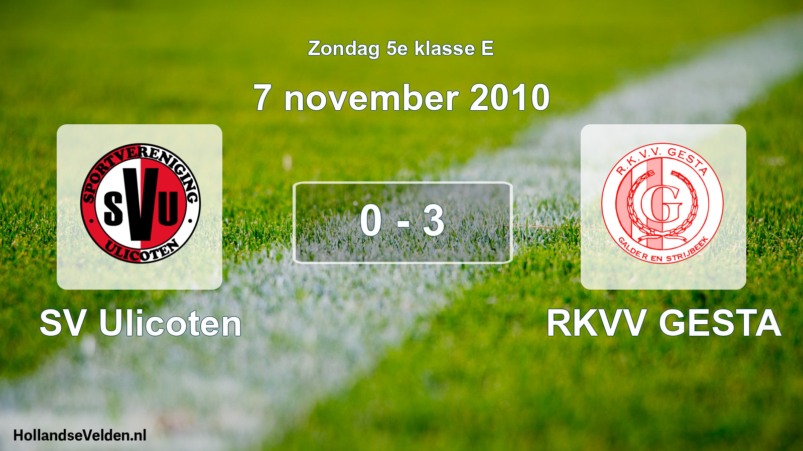Total number of matches played: SV Ulicoten - RKVV GESTA 0 - 3 (7 November 2010)