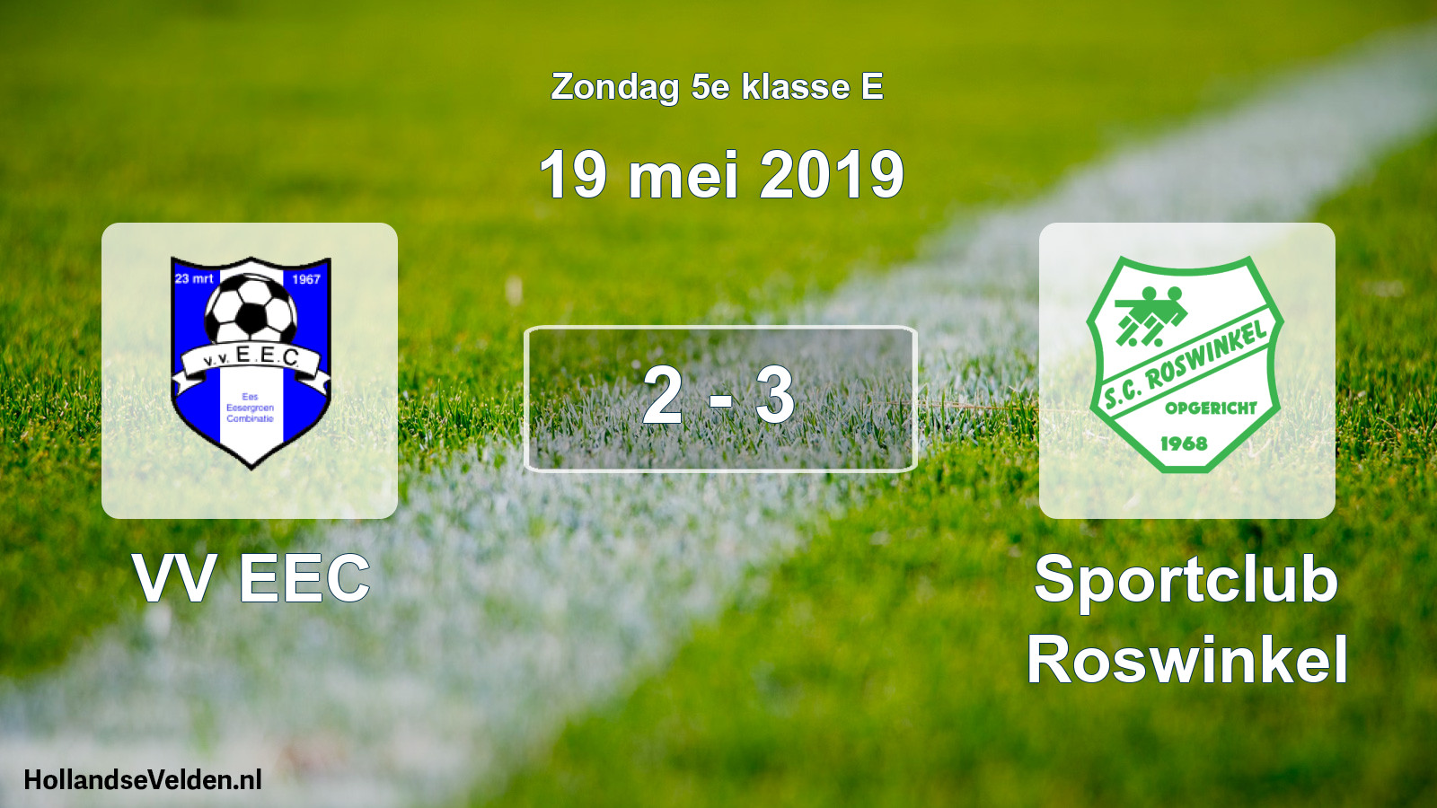 Total number of matches played: VV EEC - Sportclub Roswinkel 2 - 3 (19 May 2019)