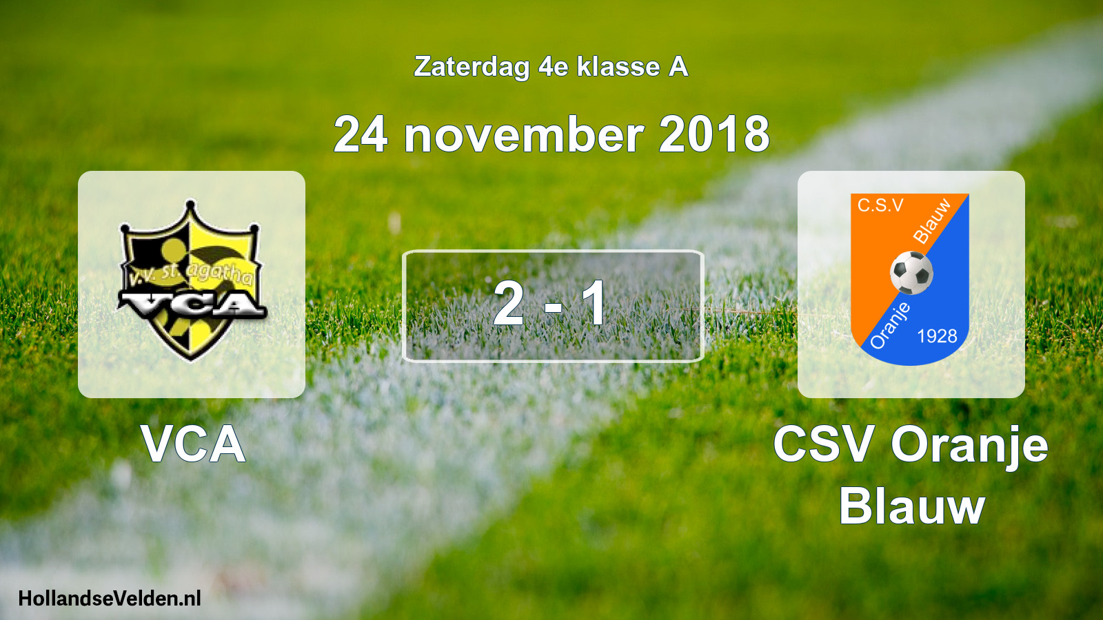 Total number of matches played: VCA - CSV Oranje Blauw 2 - 1 (24 November 2018)