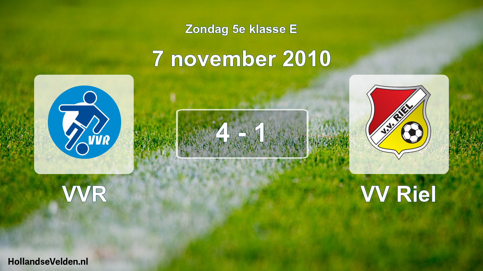 Total number of matches played: VVR - VV Riel 4 - 1 (7 November 2010)