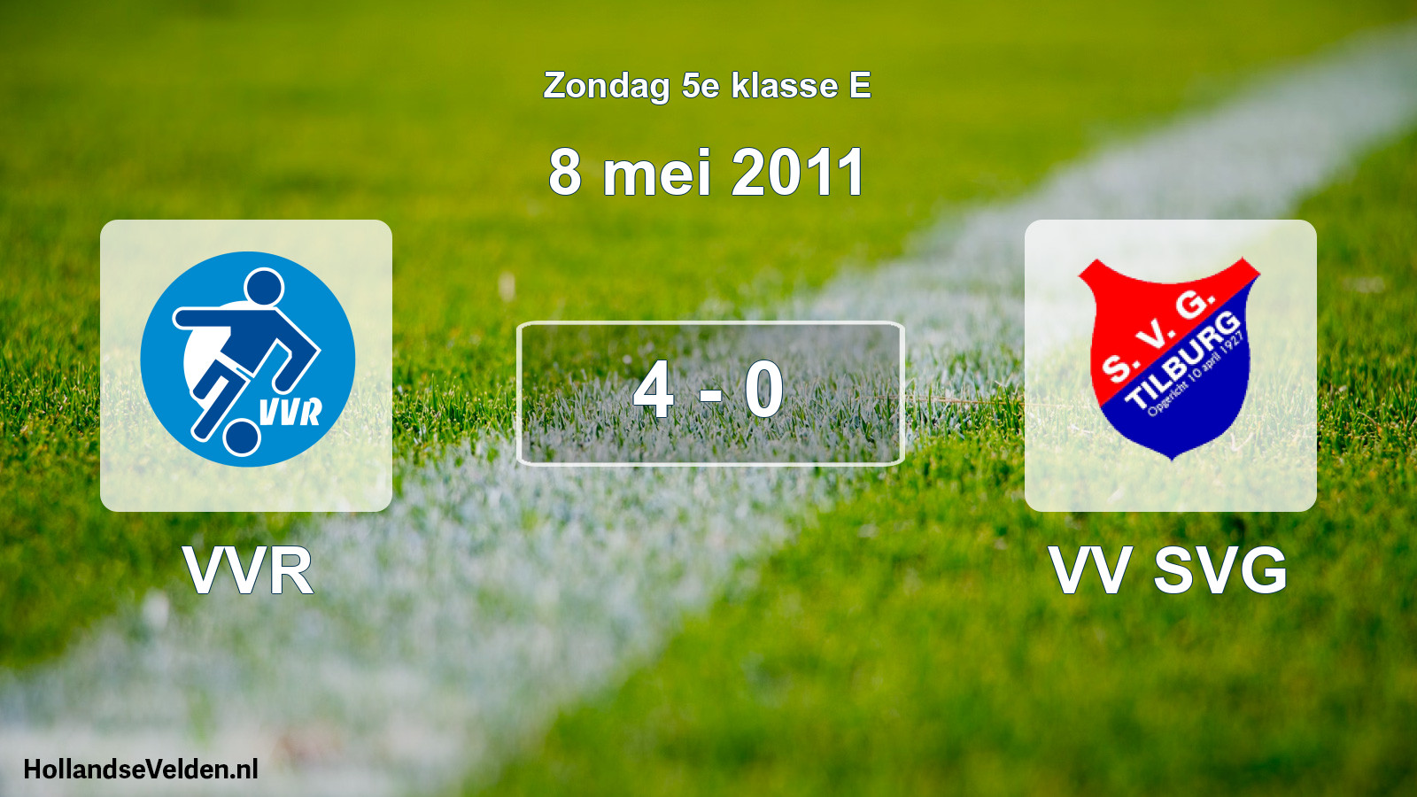 Total number of matches played: VVR - VV SVG 4 - 0 (8 May 2011)