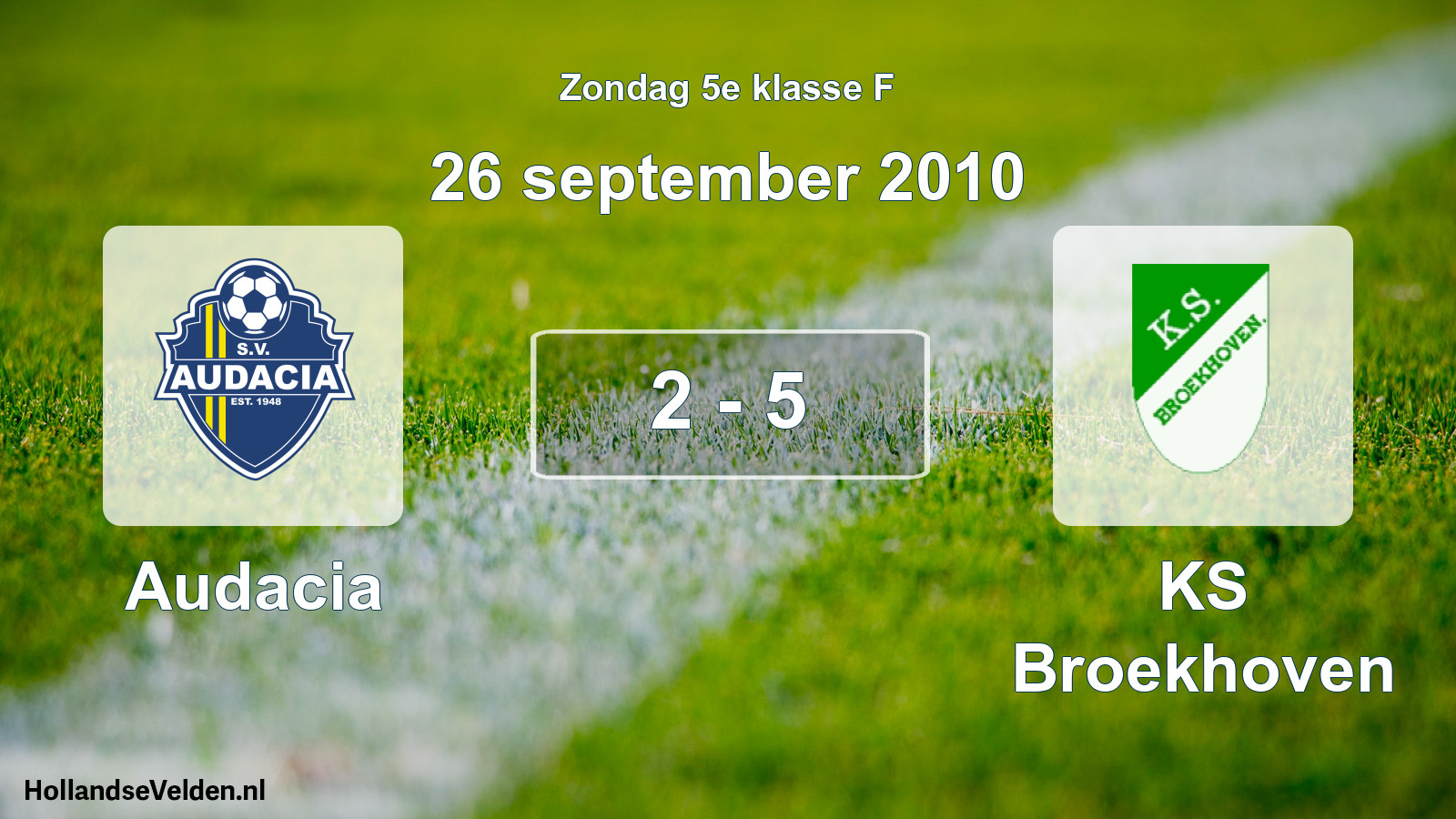 Total number of matches played: Audacia - KS Broekhoven 2 - 5 (26 September 2010)