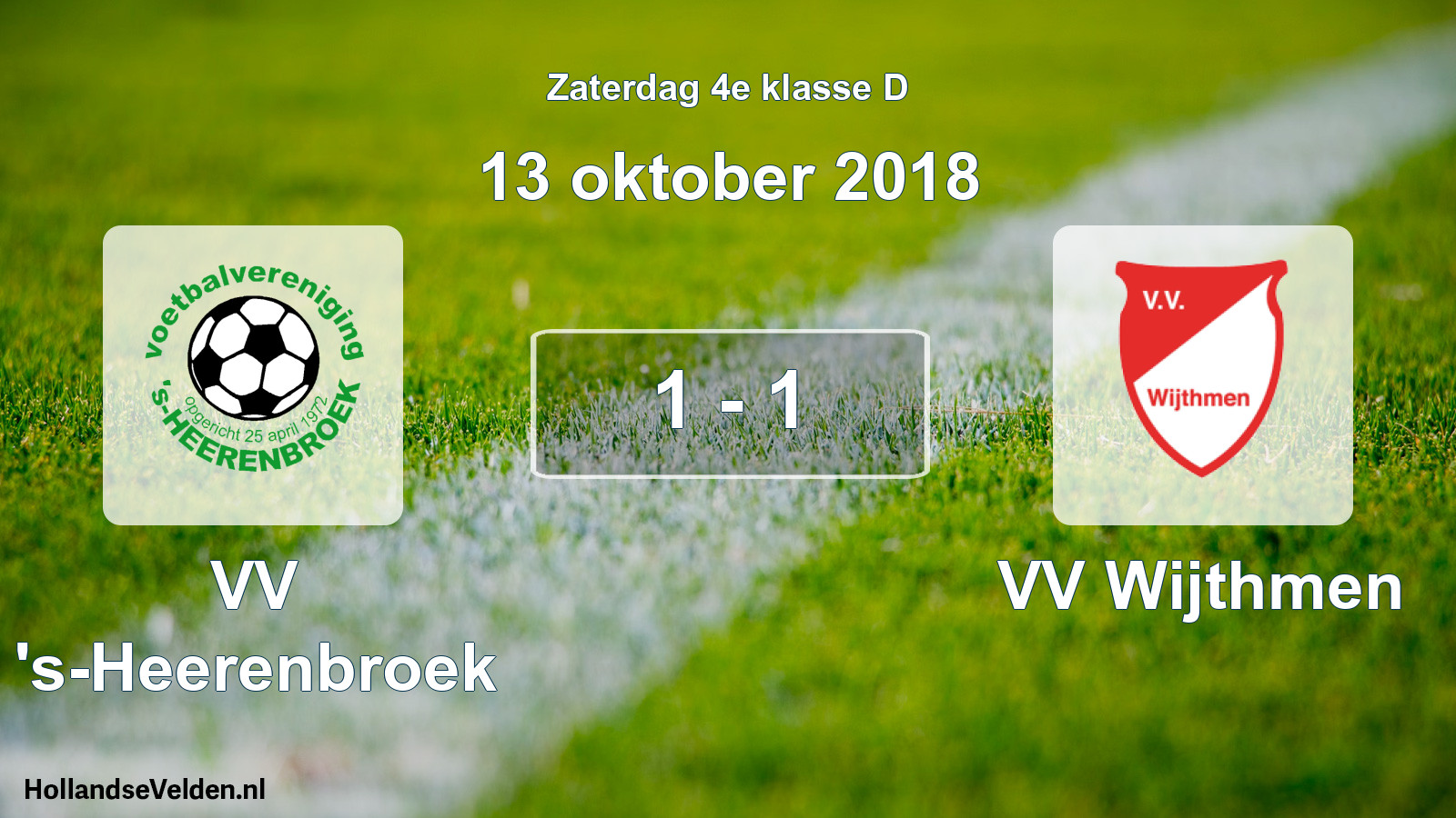 Total number of matches played: VV 's-Heerenbroek - VV Wijthmen 1 - 1 (13 October 2018)
