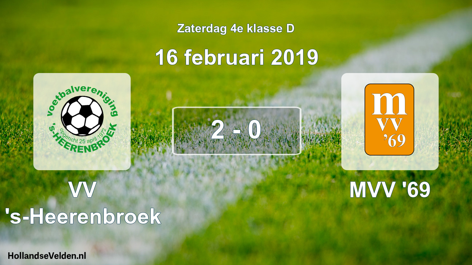 Total number of matches played: VV 's-Heerenbroek - MVV '69 2 - 0 (16 February 2019)