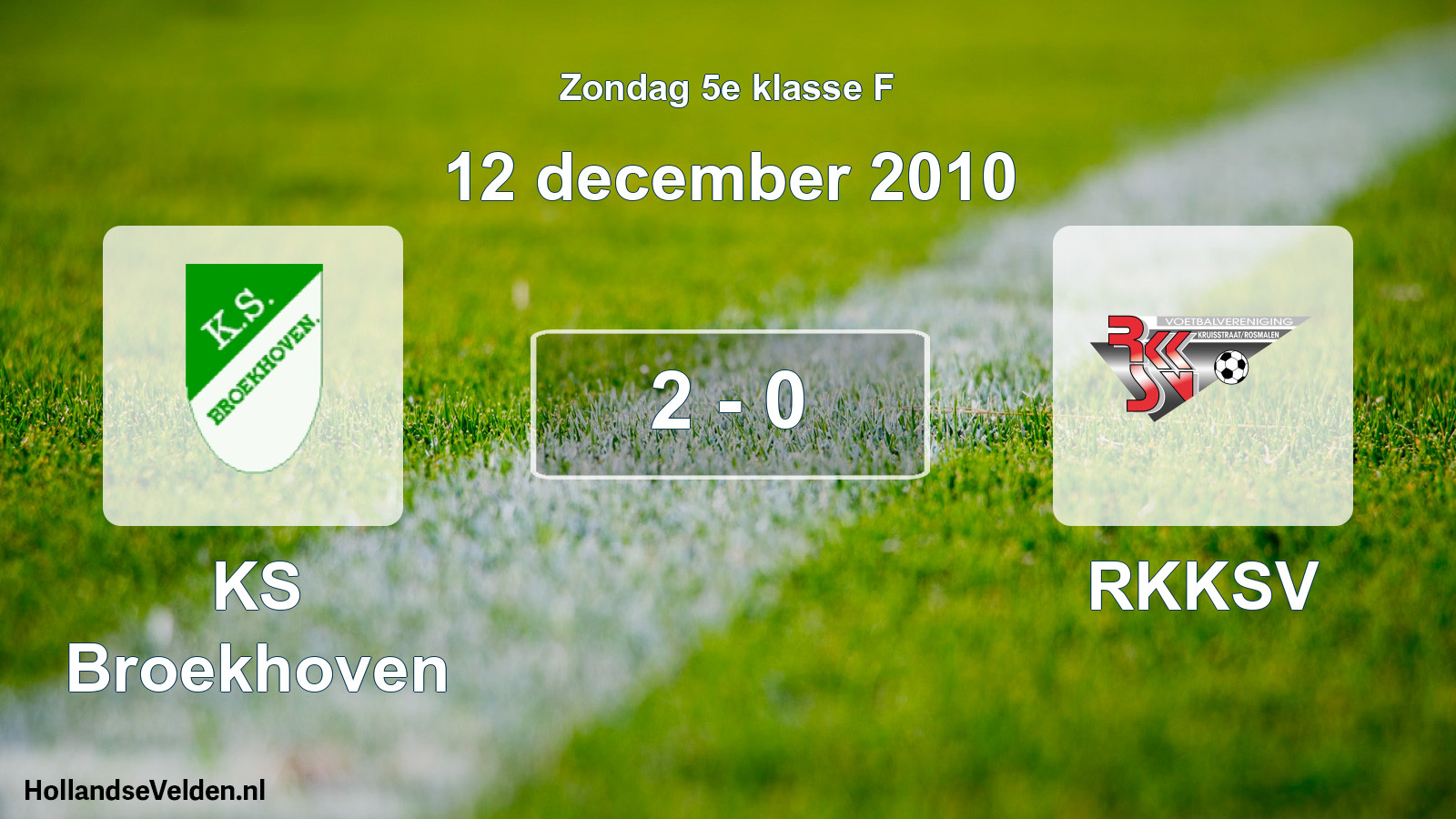 Total number of matches played: KS Broekhoven - RKKSV 2 - 0 (12 December 2010)