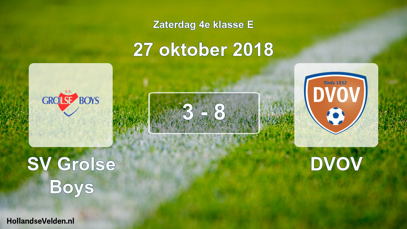 Total number of matches played: SV Grolse Boys - DVOV 3 - 8 (27 October 2018)