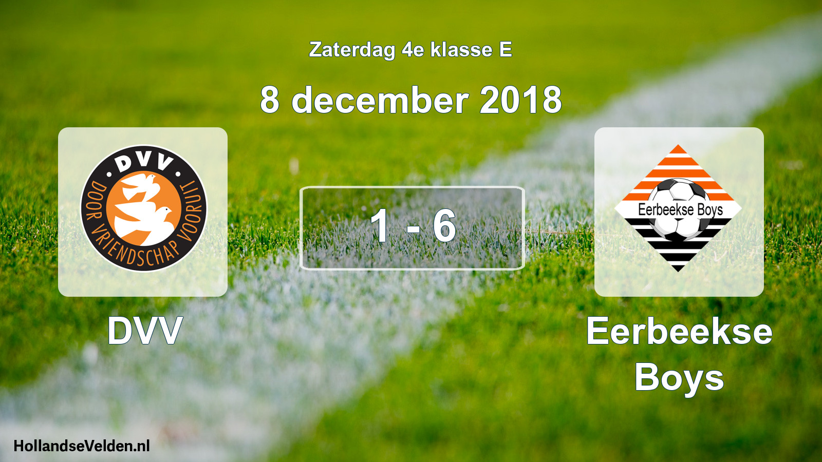 Total number of matches played: DVV - Eerbeekse Boys 1 - 6 (8 December 2018)