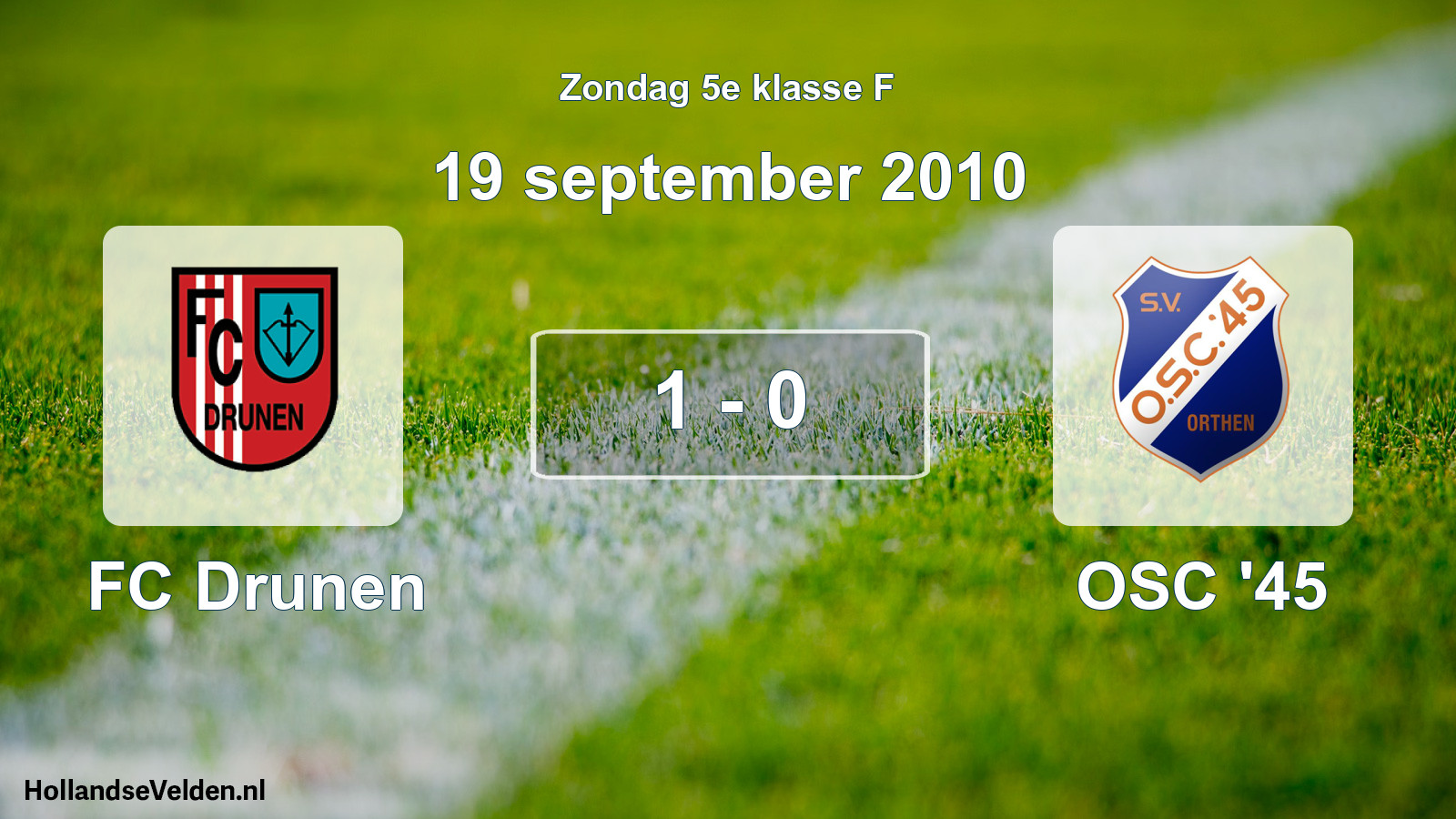 Total number of matches played: FC Drunen - OSC '45 1 - 0 (19 September 2010)