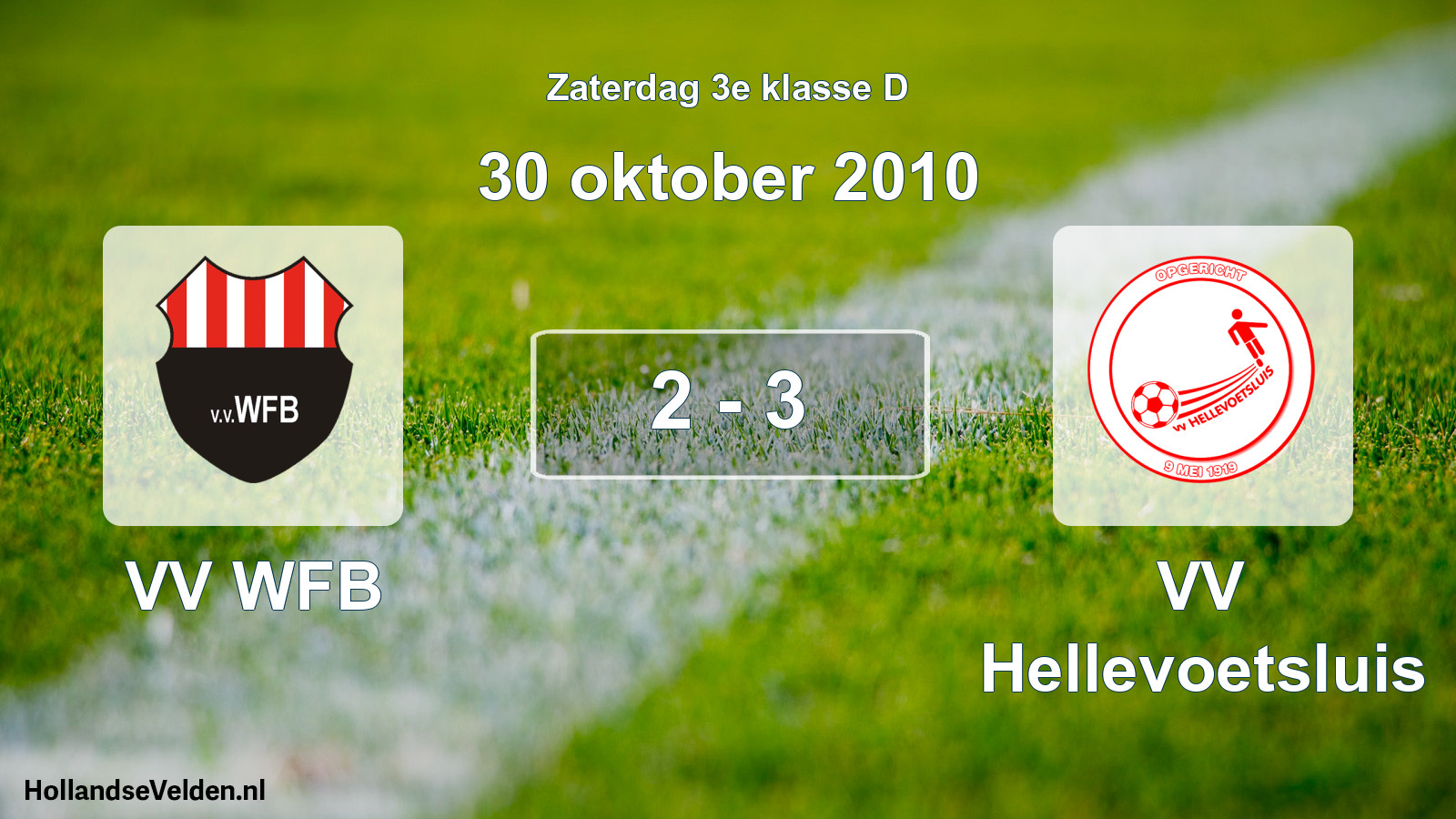Total number of matches played: VV WFB - VV Hellevoetsluis 2 - 3 (30 October 2010)