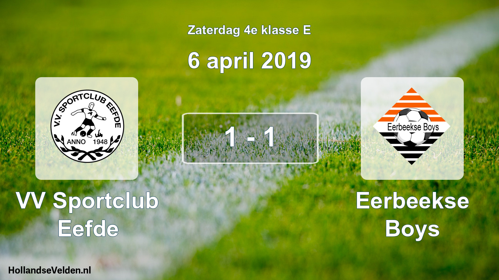 Total number of matches played: VV Sportclub Eefde - Eerbeekse Boys 1 - 1 (6 April 2019)