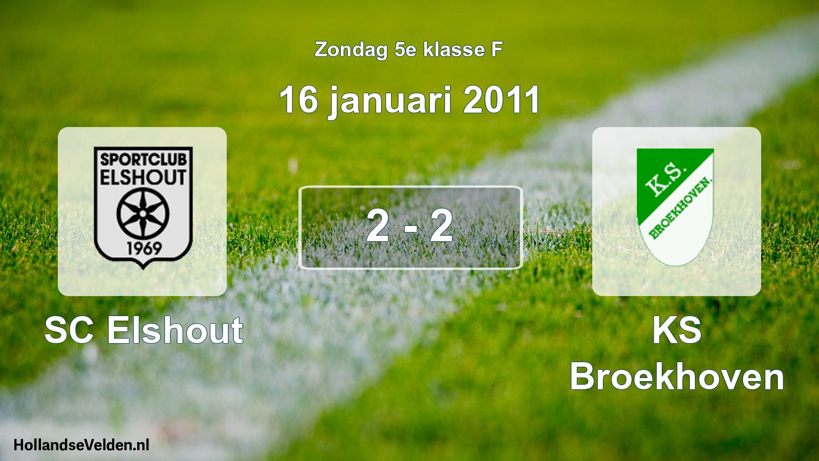 Total number of matches played: SC Elshout - KS Broekhoven 2 - 2 (16 January 2011)