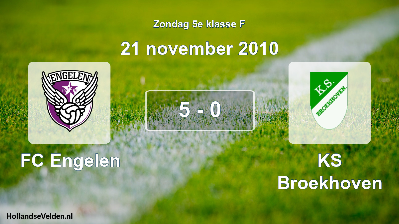 Total number of matches played: FC Engelen - KS Broekhoven 5 - 0 (21 November 2010)