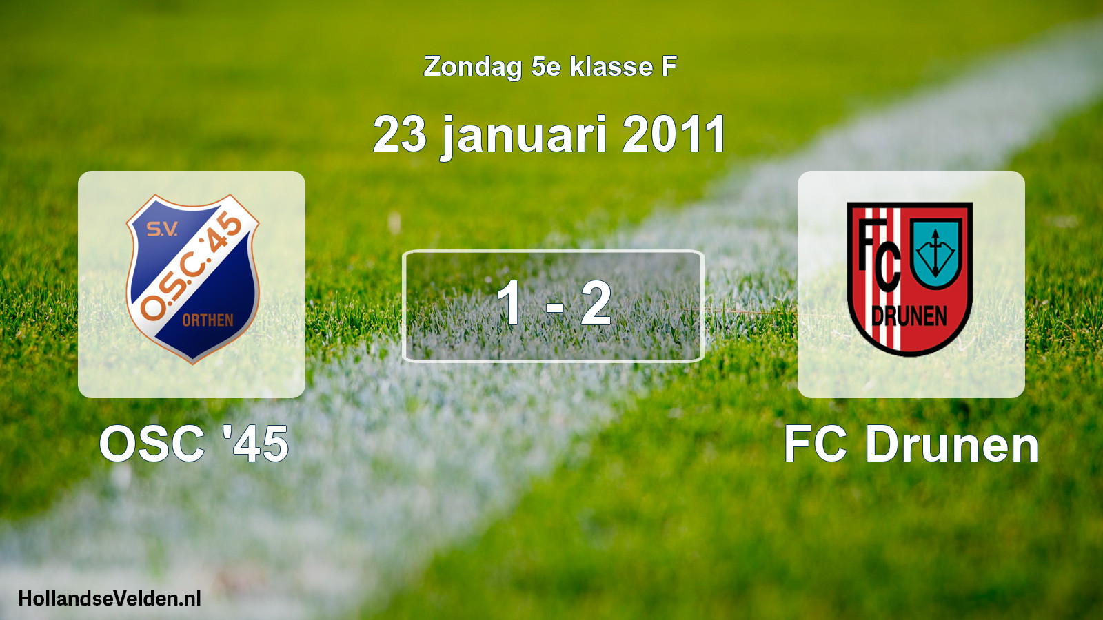 Total number of matches played: OSC '45 - FC Drunen 1 - 2 (23 January 2011)
