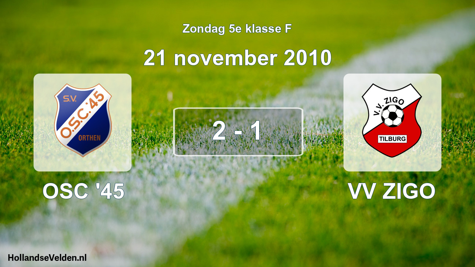 Total number of matches played: OSC '45 - VV ZIGO 2 - 1 (21 November 2010)