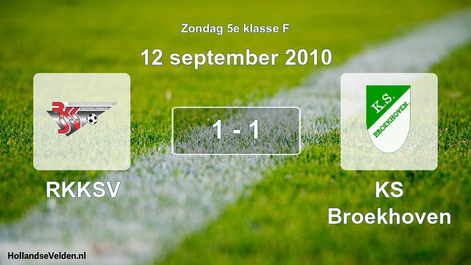 Total number of matches played: RKKSV - KS Broekhoven 1 - 1 (12 September 2010)