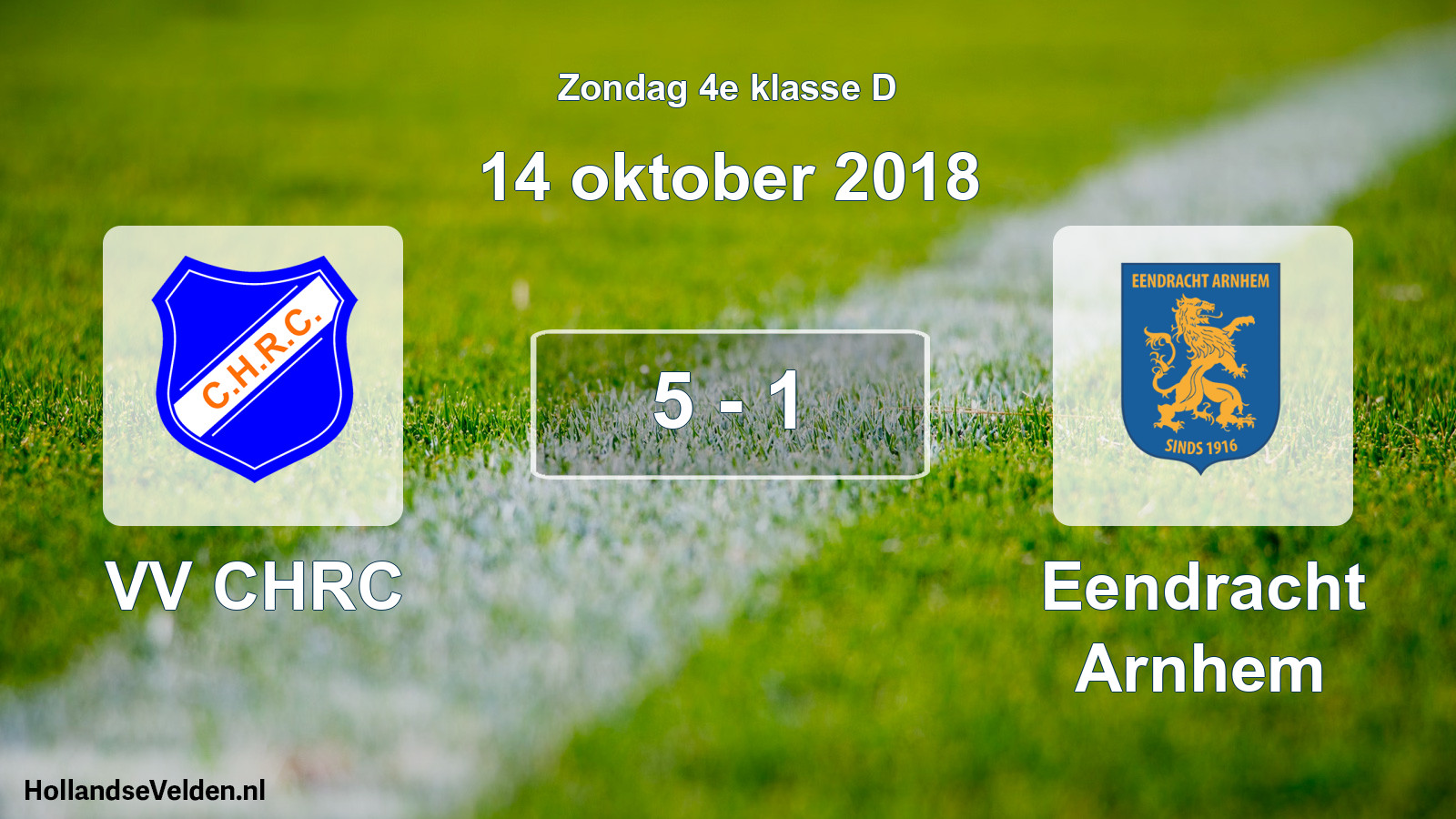 Total number of matches played: VV CHRC - Eendracht Arnhem 5 - 1 (14 October 2018)