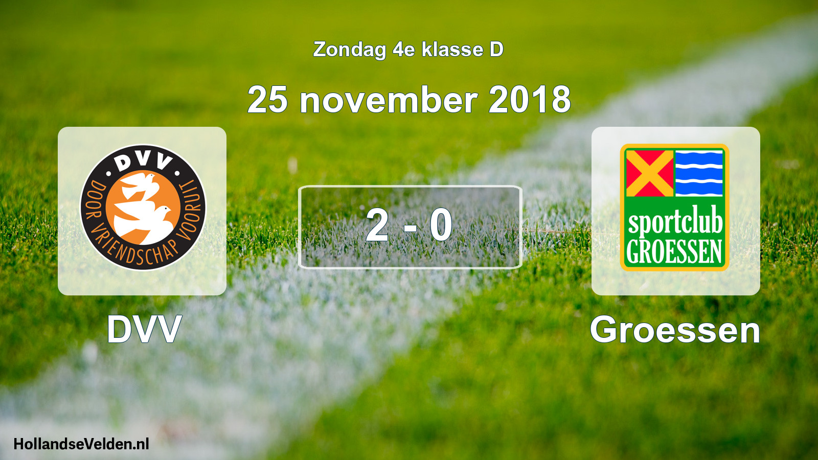 Total number of matches played: DVV - Groessen 2 - 0 (25 November 2018)