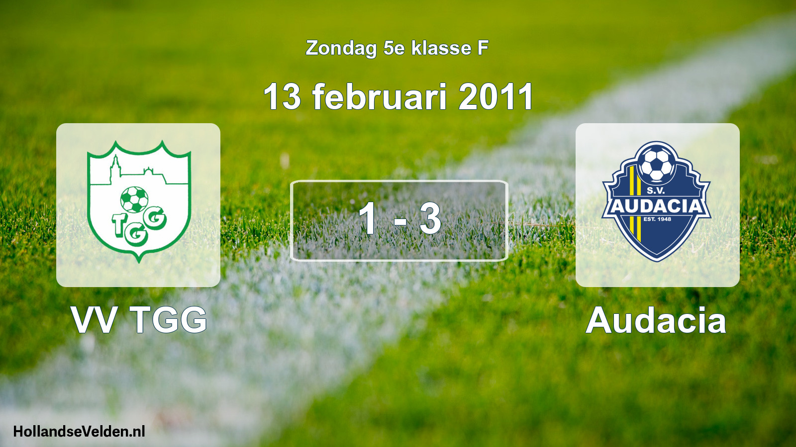 Total number of matches played: VV TGG - Audacia 1 - 3 (13 February 2011)