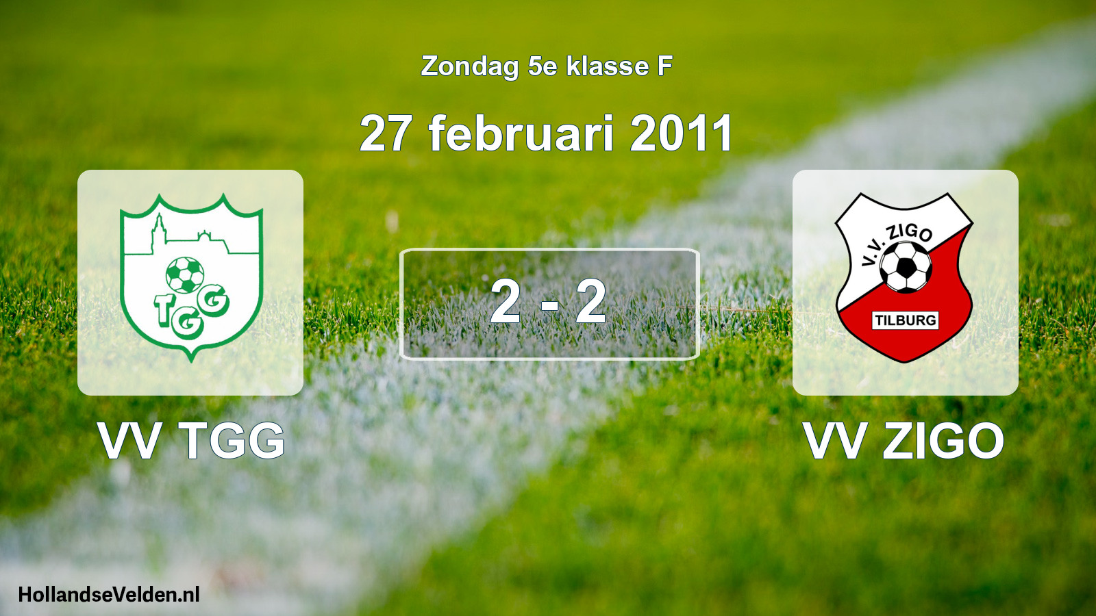 Total number of matches played: VV TGG - VV ZIGO 2 - 2 (27 February 2011)