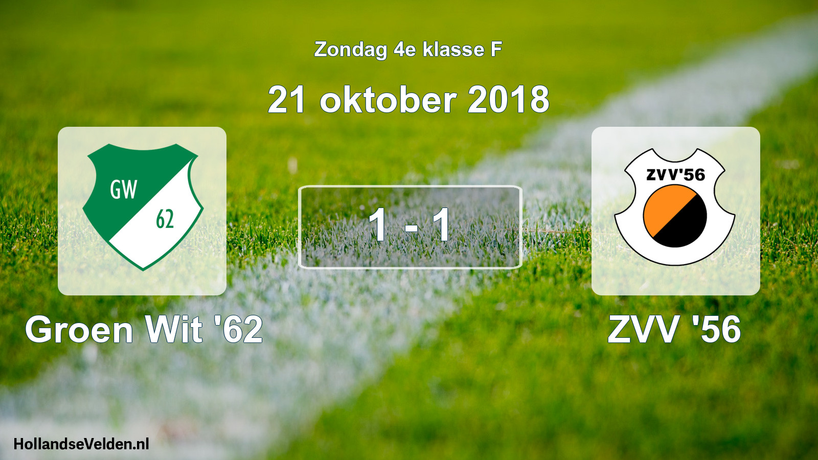 Total number of matches played: Groen Wit '62 - ZVV '56 1 - 1 (21 October 2018)