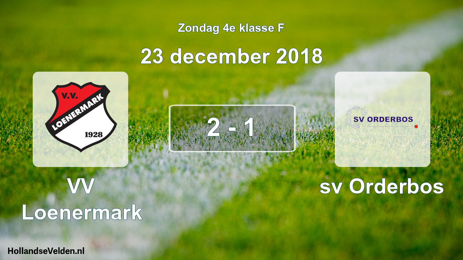 Total number of matches played: VV Loenermark - sv Orderbos 2 - 1 (23 December 2018)
