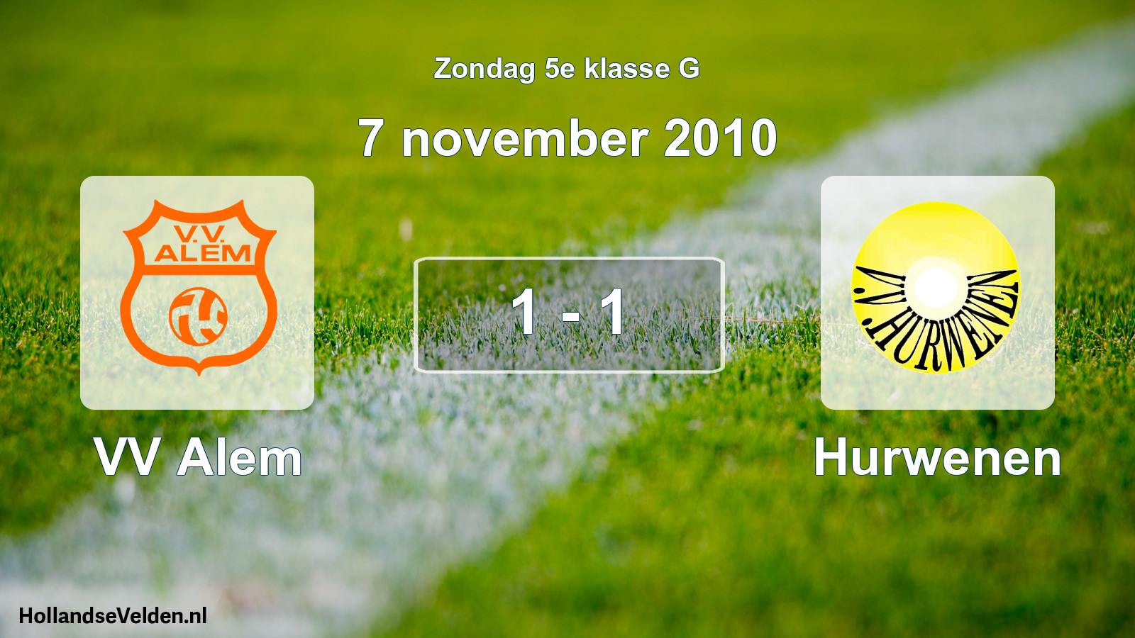 Total number of matches played: VV Alem - Hurwenen 1 - 1 (7 November 2010)