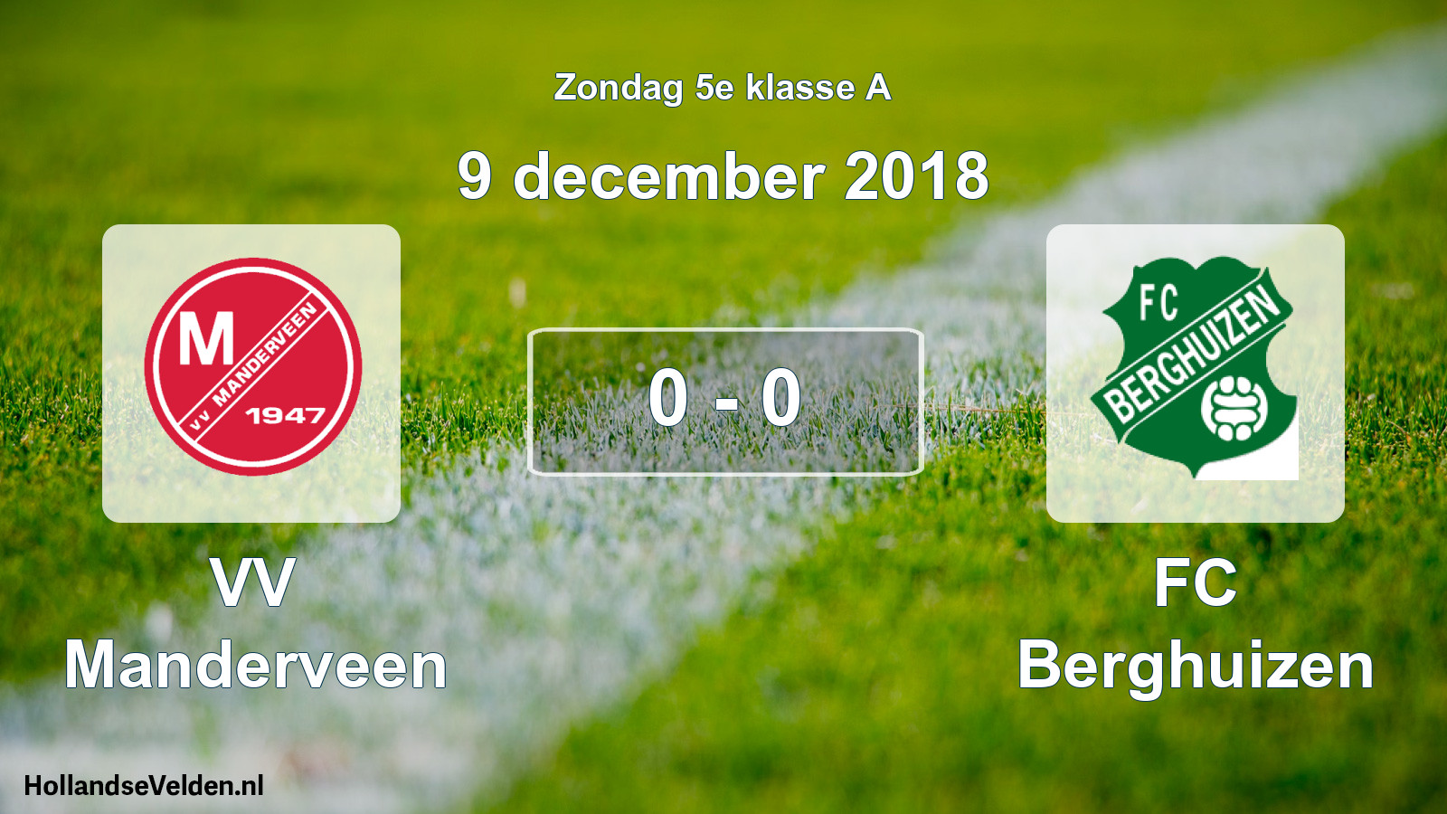 Total number of matches played: VV Manderveen - FC Berghuizen 0 - 0 (9 December 2018)