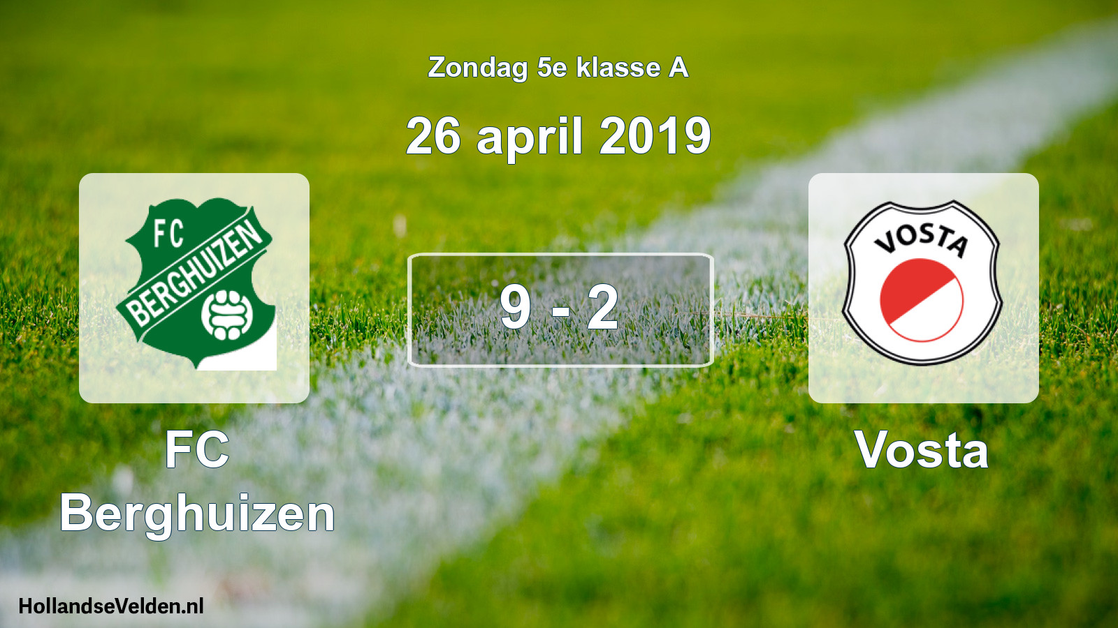 Total number of matches played: FC Berghuizen - Vosta 9 - 2 (26 April 2019)