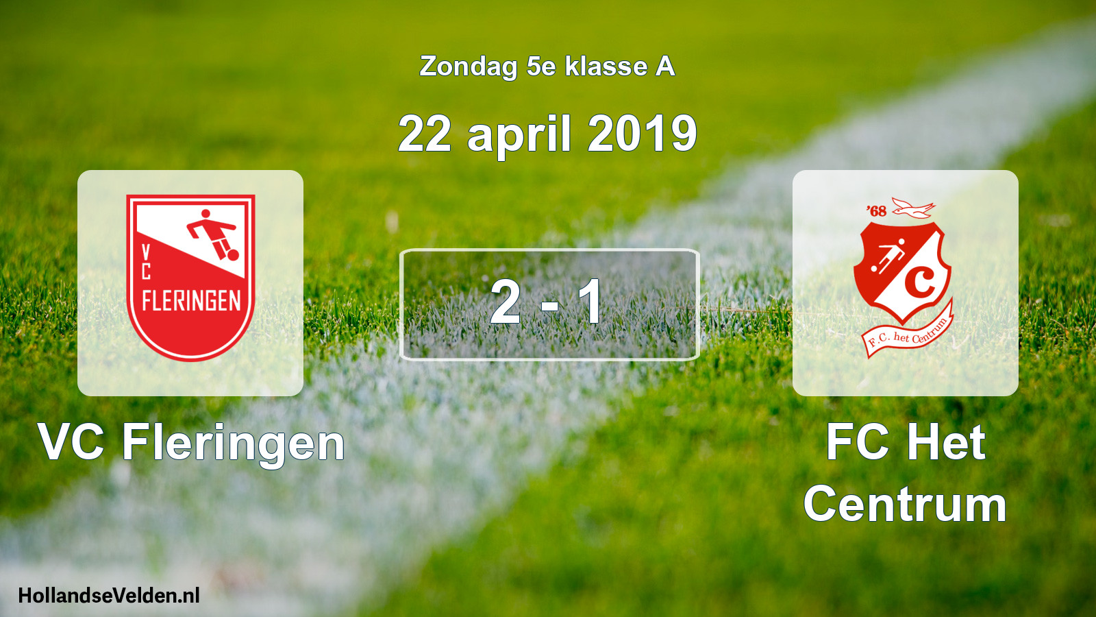 Total number of matches played: VC Fleringen - FC Het Centrum 2 - 1 (22 April 2019)
