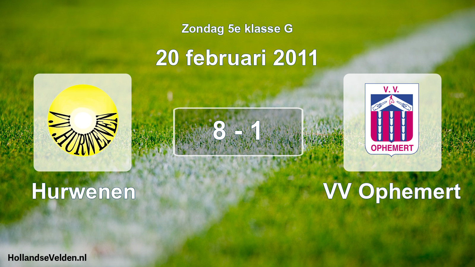 Total number of matches played: Hurwenen - VV Ophemert 8 - 1 (20 February 2011)